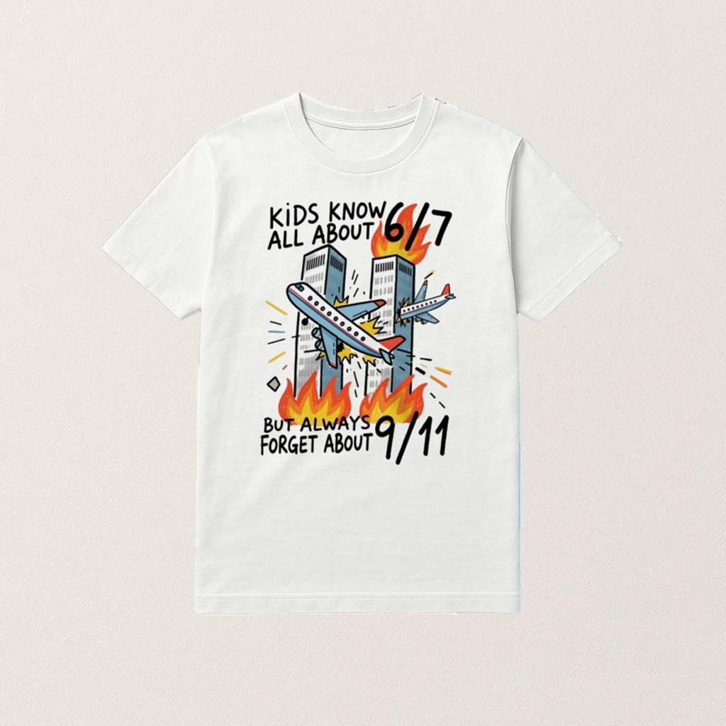Kids Know All About 67 But Always Forget About 911 T-Shirt Funny Tee Gifts For Teens Kids Know All About 67 But Always Forget About 911 T-Shirt Funny Tee Gifts For Teens