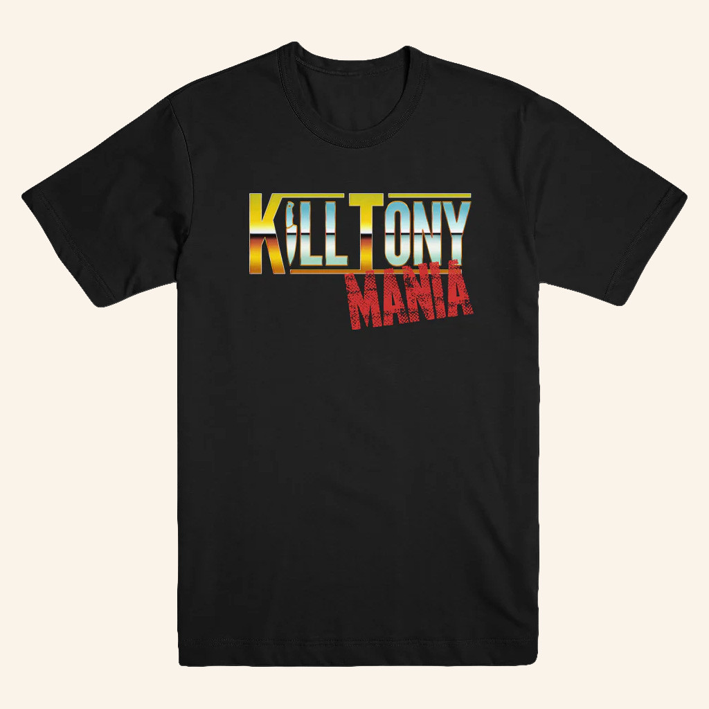 Kill Tony Merch Kill Tony Mania T-Shirt Christmas Gift Ideas For Boyfriend Kill Tony Merch Kill Tony Mania T-Shirt Christmas Gift Ideas For Boyfriend