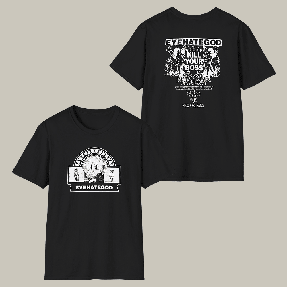 Kill Your Boss Eyehategod T-Shirt Eyehategod Clothes Gift Ideas For Boyfriend