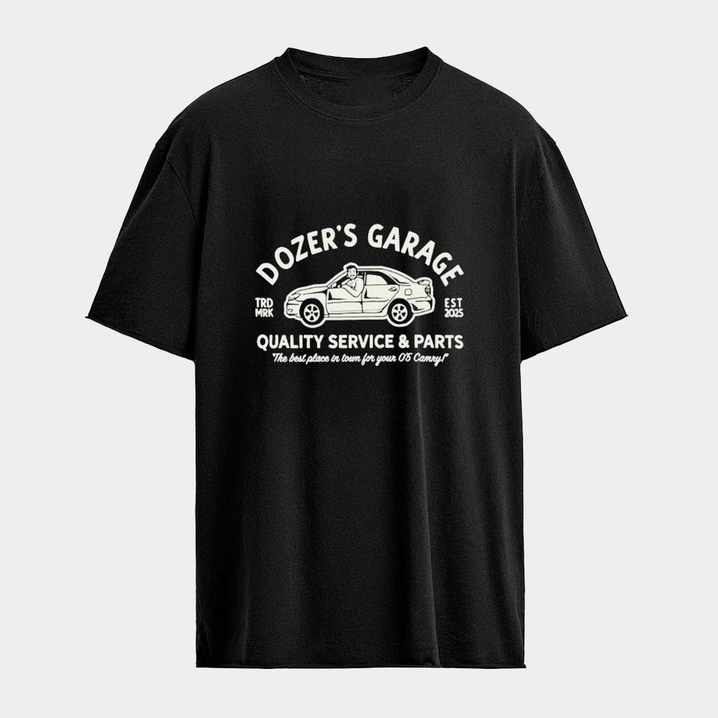 Killdozer Dozer's Garage Quality Service And Parts The Best Place In From For Your Camry T-shirt