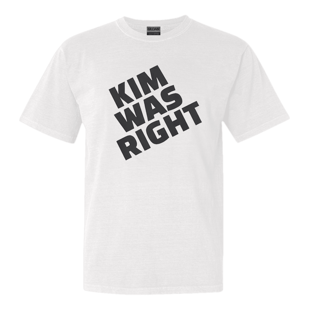 Kim Was Right Shirt Kanye T-Shirt Gifts For Rapper Fans Anniversary Gift for Men