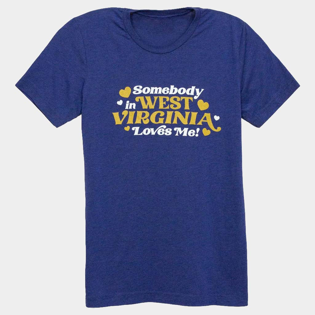 Kin Ship Goods Merch Somebody In WV Loves Me T-Shirt Presents For Boyfriend