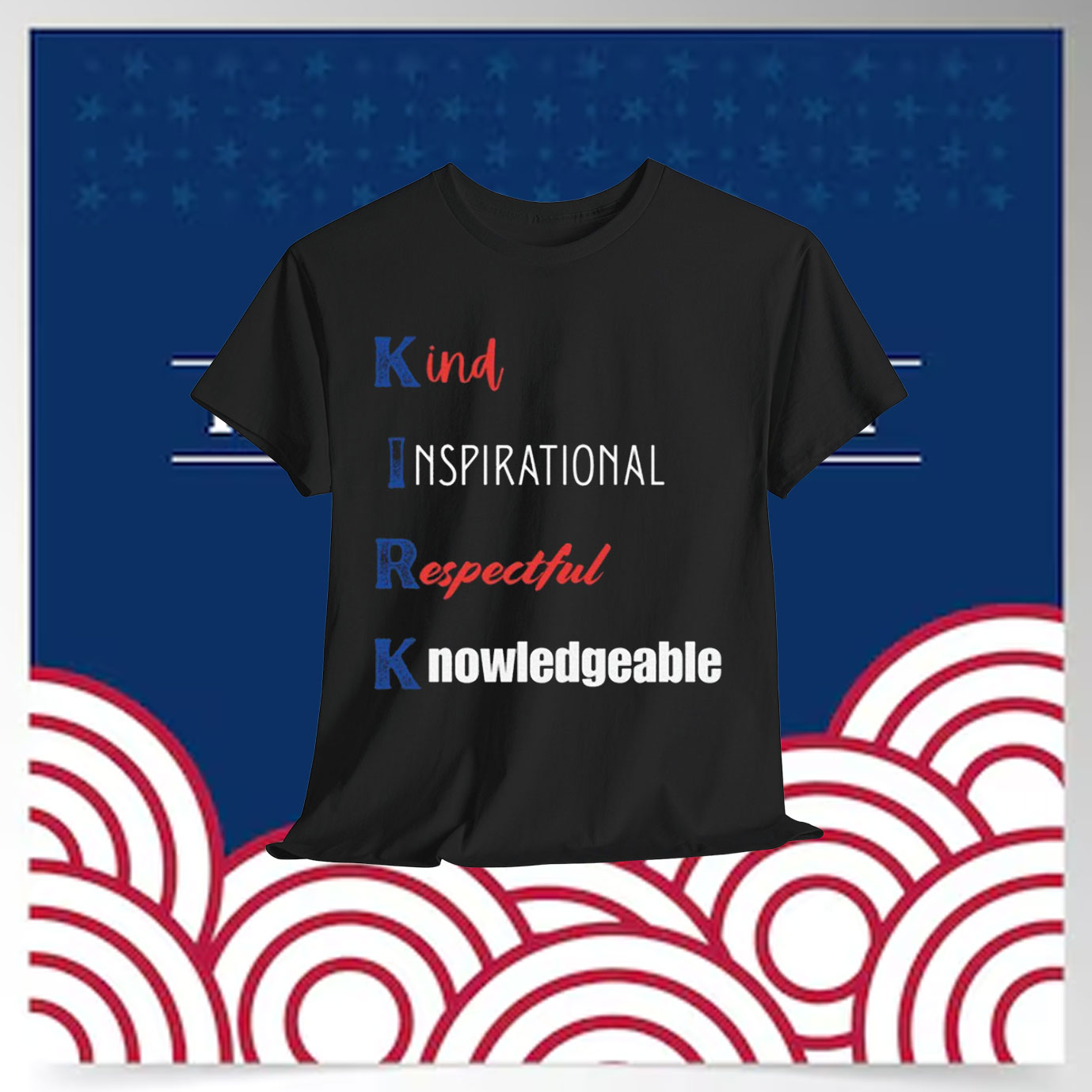 Kind Inspirational Respeedful Knowledgeable Shirt