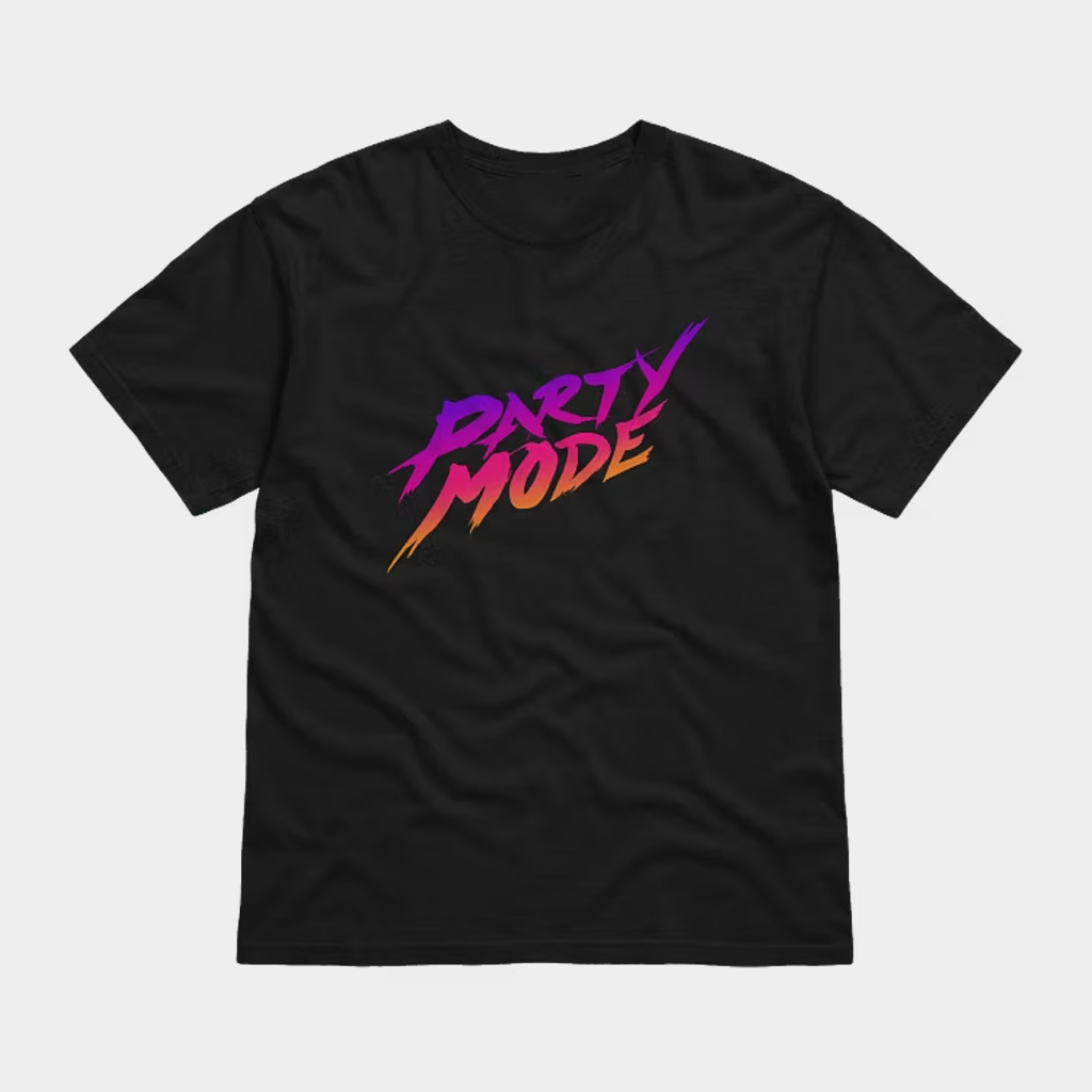 Kinda Funny Party Mode T-Shirt Best Gift For Friends Kinda Funny Party Mode T-Shirt Best Gift For Friends