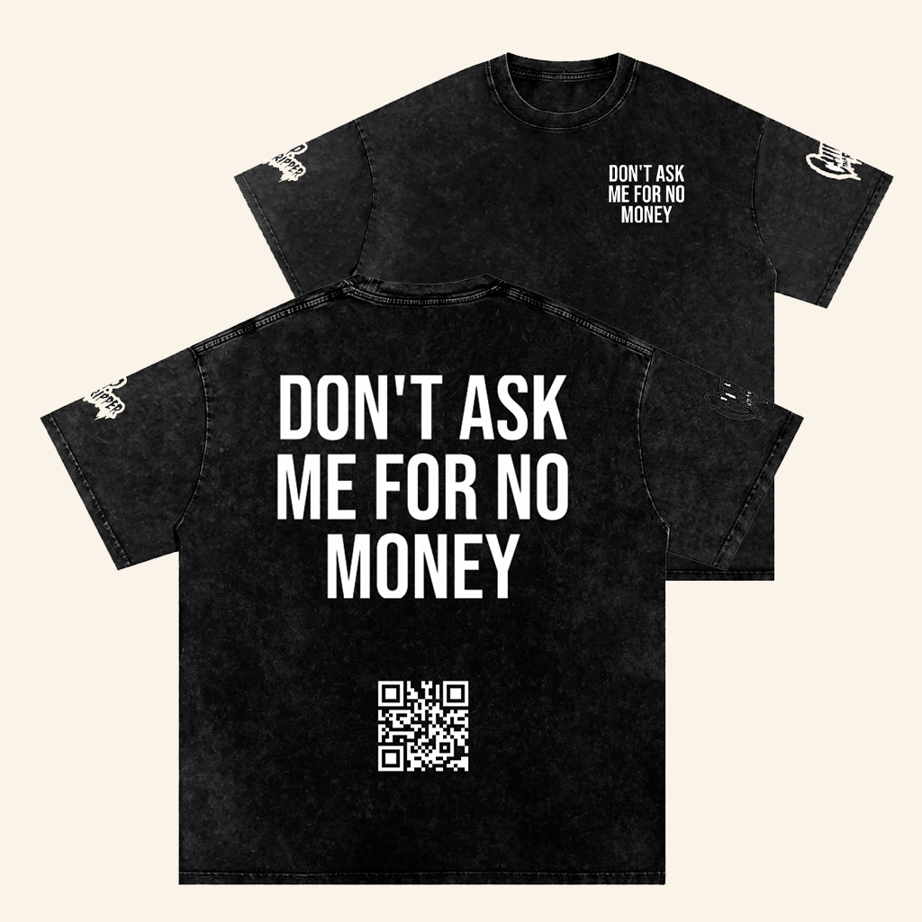 Kingchip Merch Don't Ask Me For No Money T-Shirt Gifts For Rap Lovers