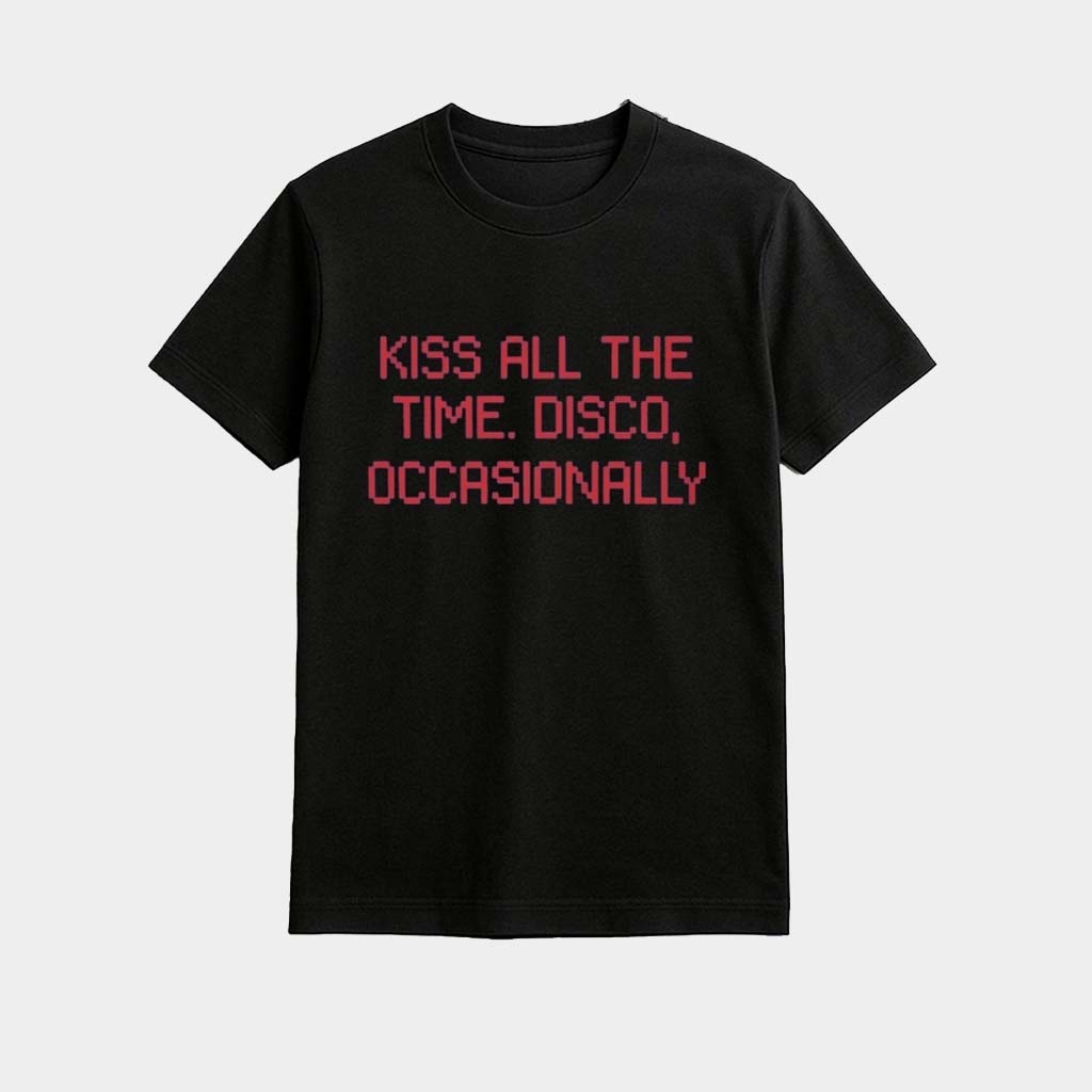 Kiss All The Time Disco Occasionally Shirt Present For Husband Kiss All The Time Disco Occasionally Shirt Present For Husband