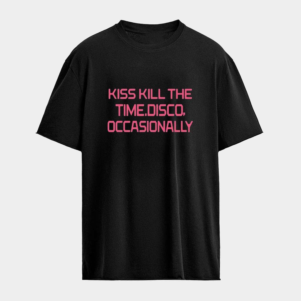 Kiss All The Time Disco Occasionally T-Shirt Birthday Gifts For Sister Kiss All The Time Disco Occasionally T-Shirt Birthday Gifts For Sister