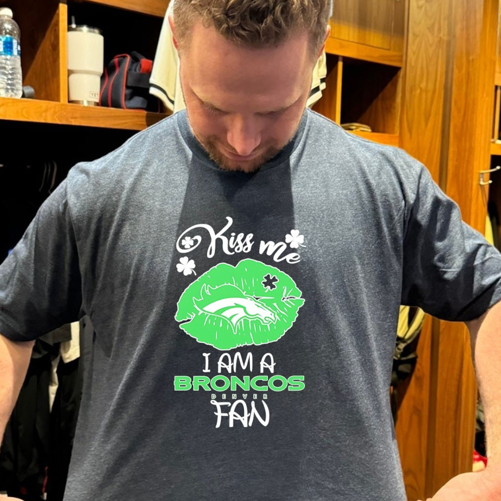 Kiss Me I Am A Denver Broncos Fan St Patrick's Day T-Shirt Presents For Football Fans Kiss Me I Am A Denver Broncos Fan St Patrick's Day T-Shirt Presents For Football Fans