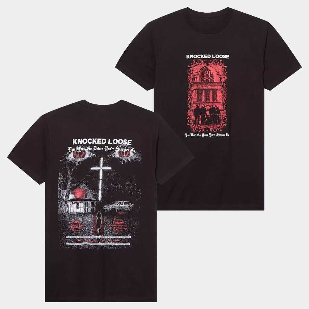 Knocked Loose Merch You Won't Go Before You're Supposed To T-Shirt Gifts For Band Fans
