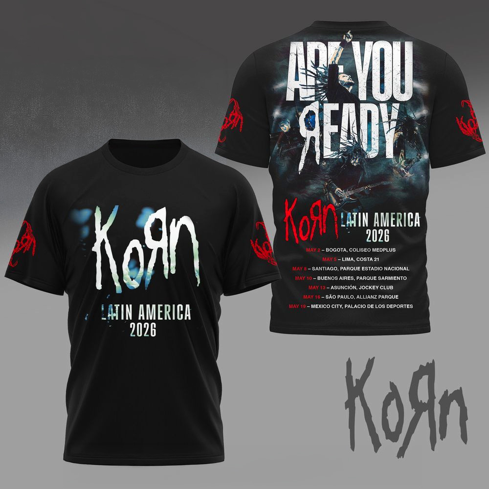 Korn Latin America 2026 T-Shirt Are You Ready Shirt Korn Merch Gifts For Music Lovers