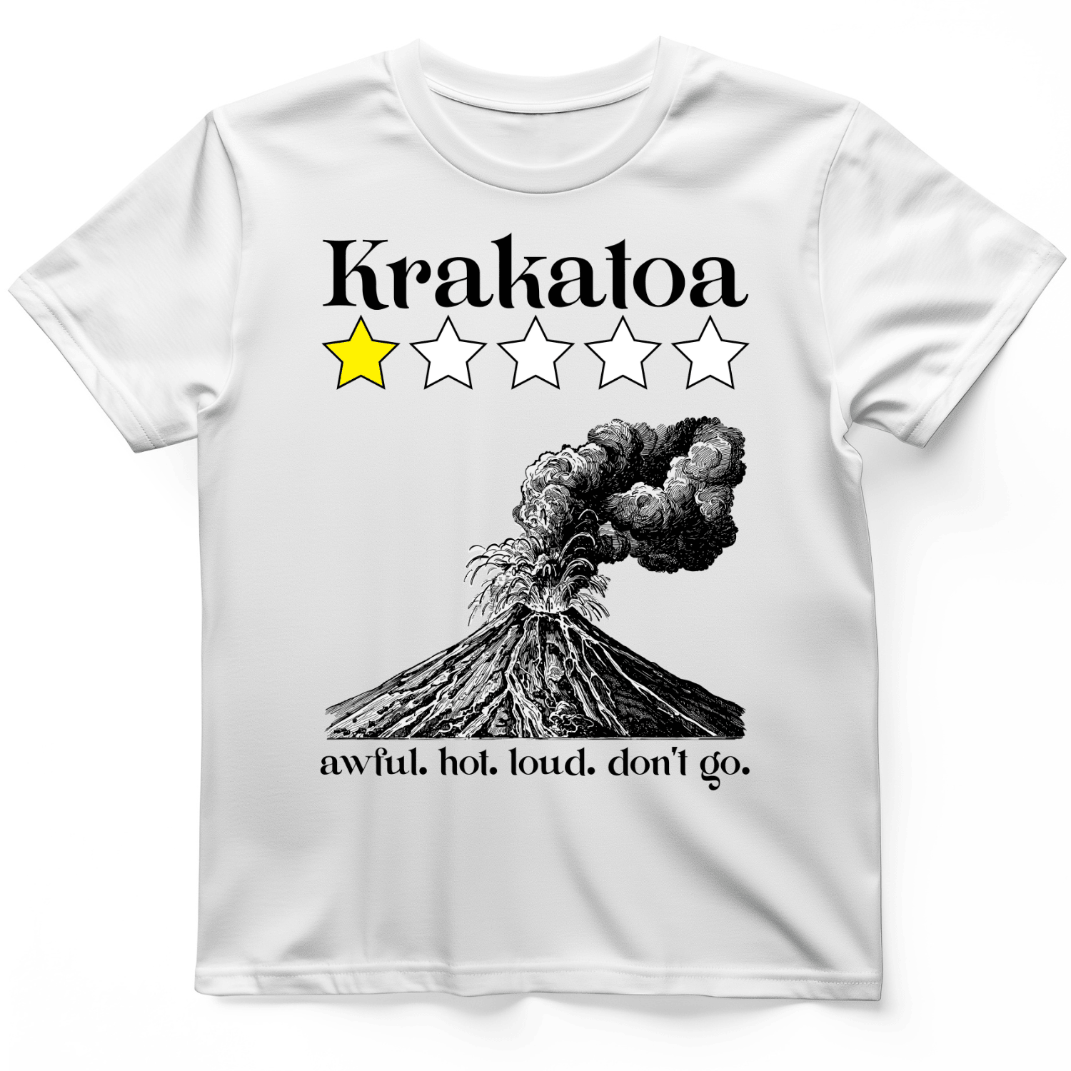 Krakatoa T-Shirt Awful Hot Loud Don't Go Funny Tee Cool Present Ever