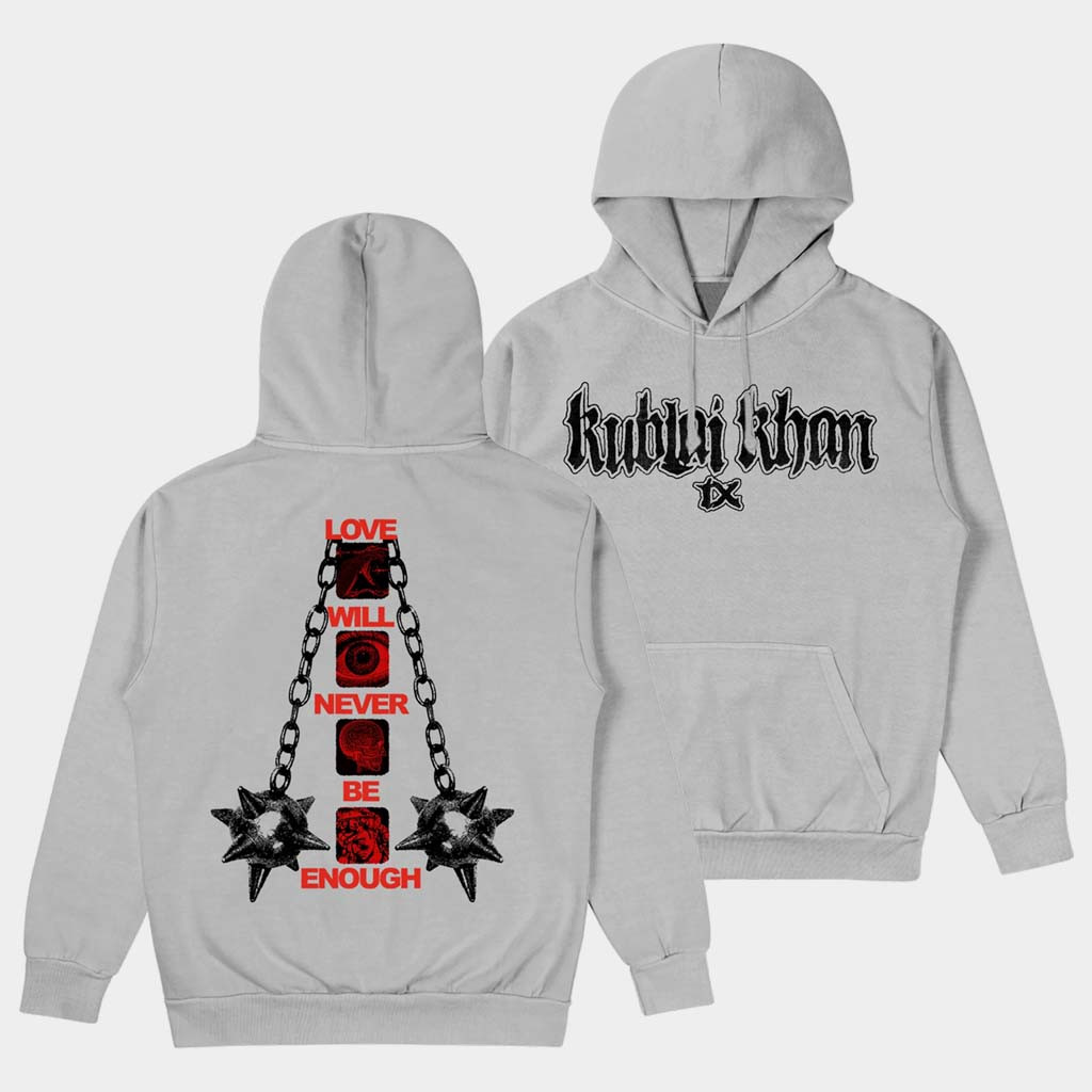 Kublai Khan Merch Love Will Never Be Enough Hoodie Kublai Khan Hoodie Gift Ideas For Him