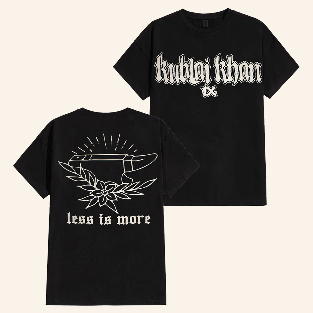 Kublai Khan TX Merch Less is More T-Shirt Kublai Khan Shirt Gift Ideas For Boyfriend
