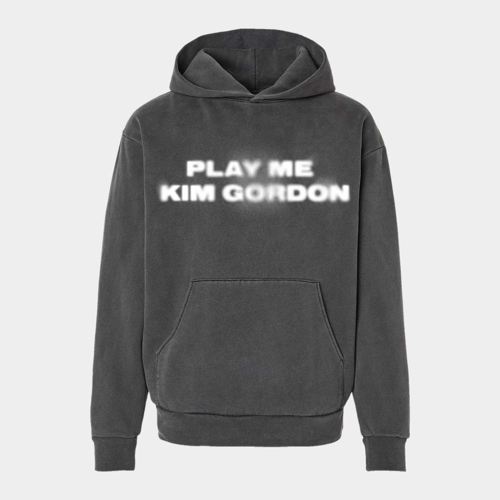 Kung Fu Merch Kim Gordon Play Me Hoodie Birthday Gift For Dad