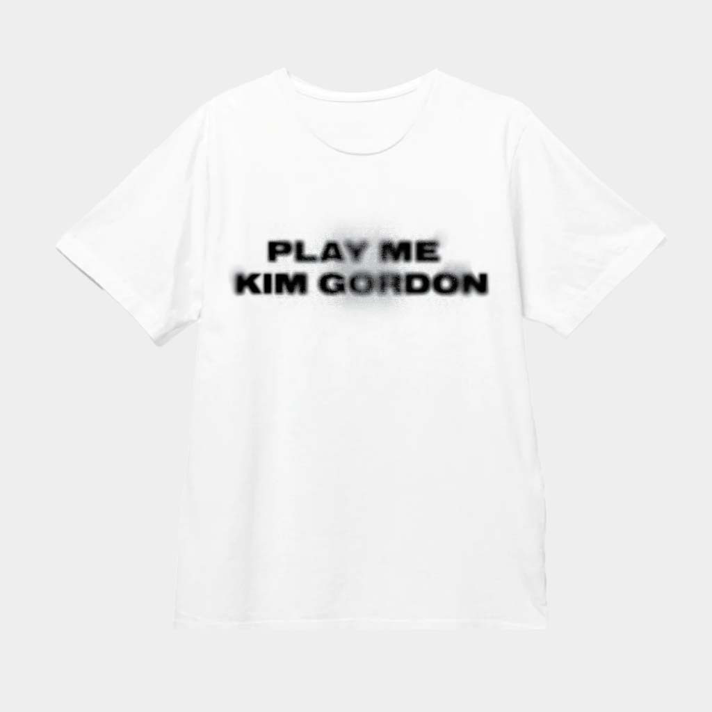 Kung Fu Merch Kim Gordon Play Me T-Shirt Birthday Gift For Friends