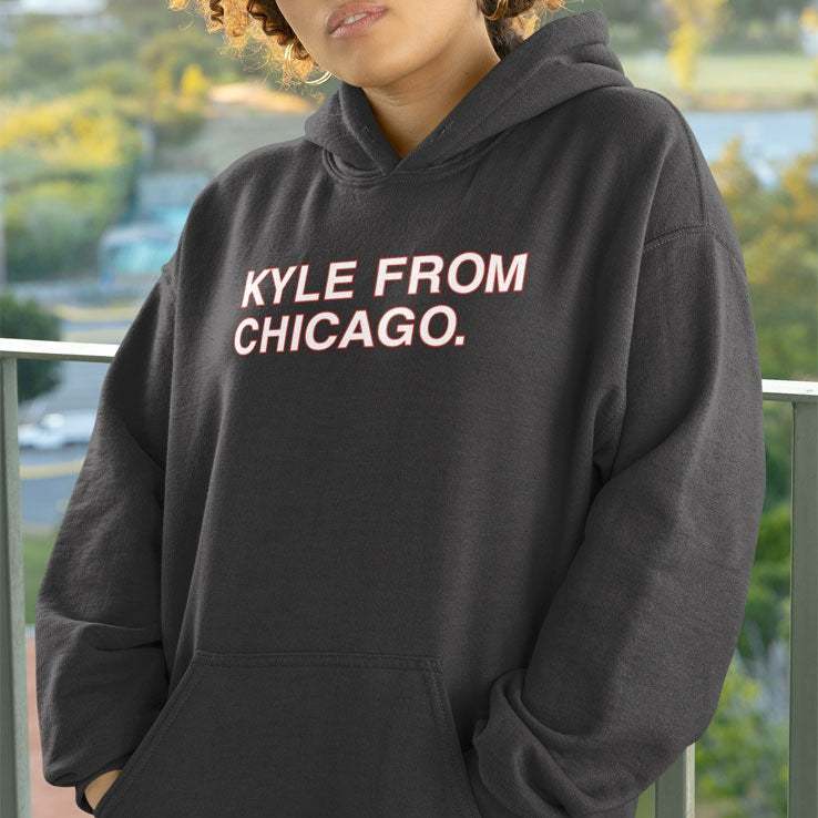 Kyle From Chicago Hoodie Merch Kyle From Chicago Clothing Gifts