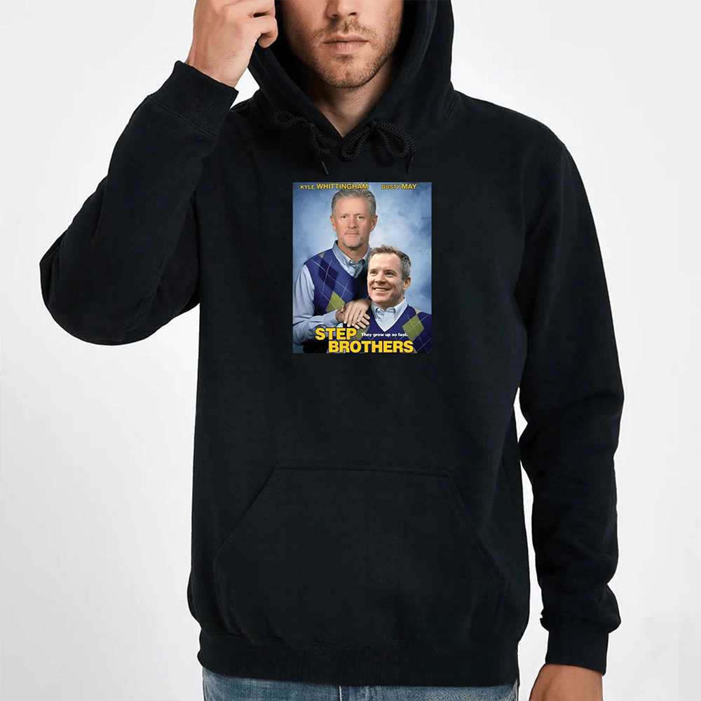 Kyle Whittingham Dusty May Step Brothers Hoodie Trendy Clothing Funny Gift For Brother