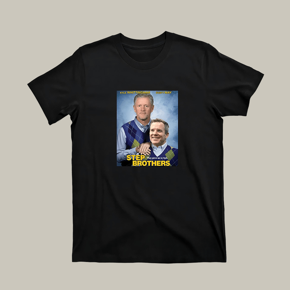 Kyle Whittingham Dusty May Step Brothers T-Shirt Trendy Clothes Gifts For Men