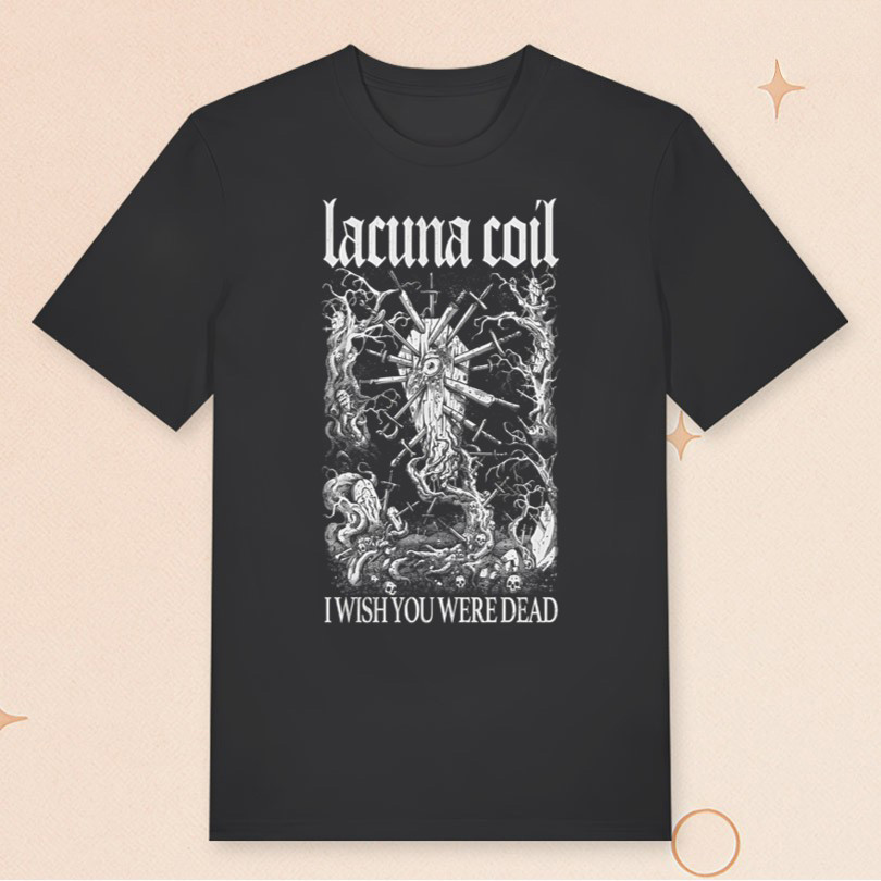 Lacuna Coil Merch I Wish You Were Dead T-Shirt Best Gifts For Music Lovers Lacuna Coil Merch I Wish You Were Dead T-Shirt Best Gifts For Music Lovers
