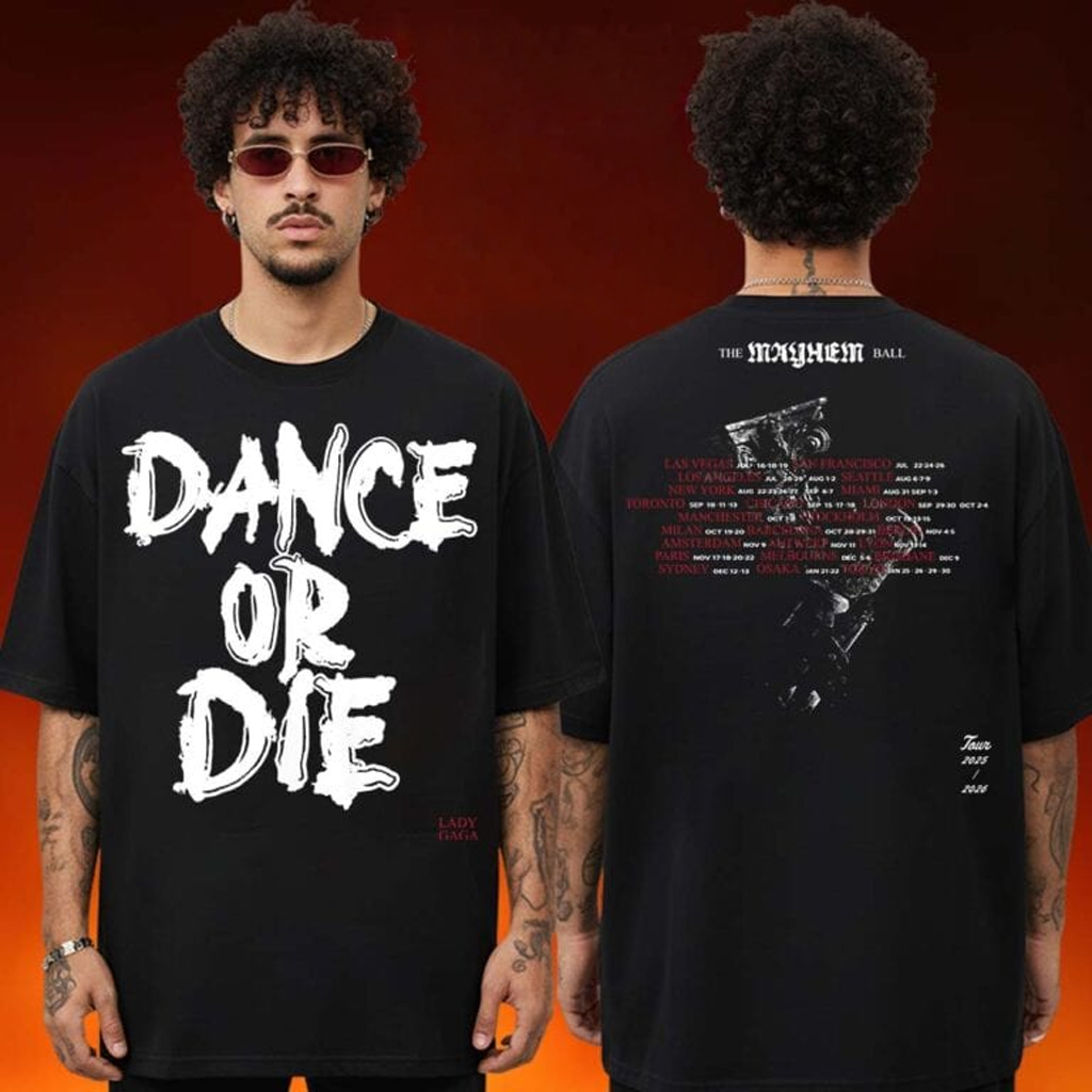 Lady Gaga Merch The Mayhem Ball Tour T-Shirt Dance Or Die Shirt Presents For Music Lovers