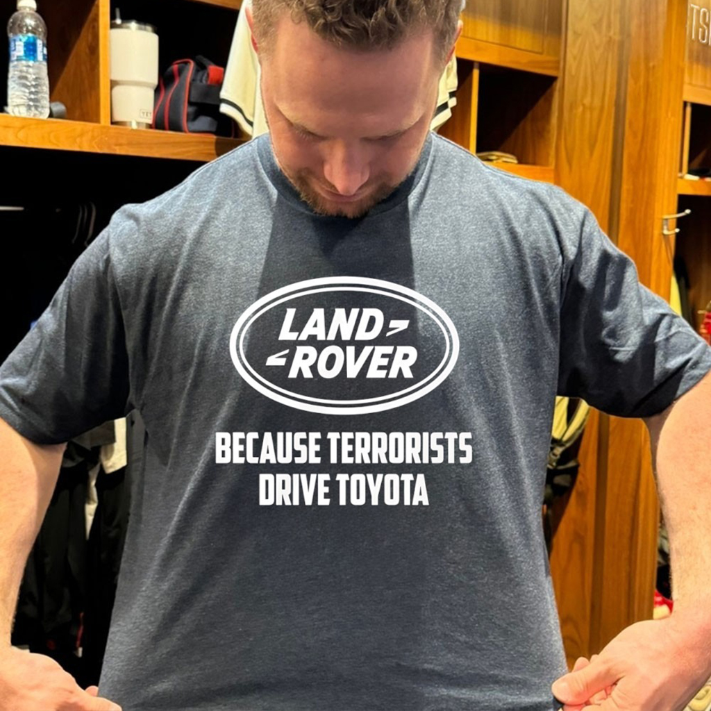 Land Rover Because Terrorists Drive Toyota T Shirt