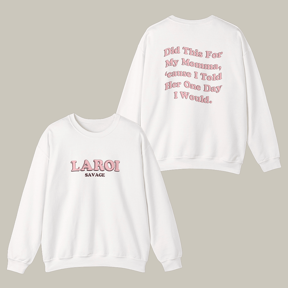 LAROI Savage Sweatshirt Did This For My Momma The Kid LAROI Merch Fan Gifts