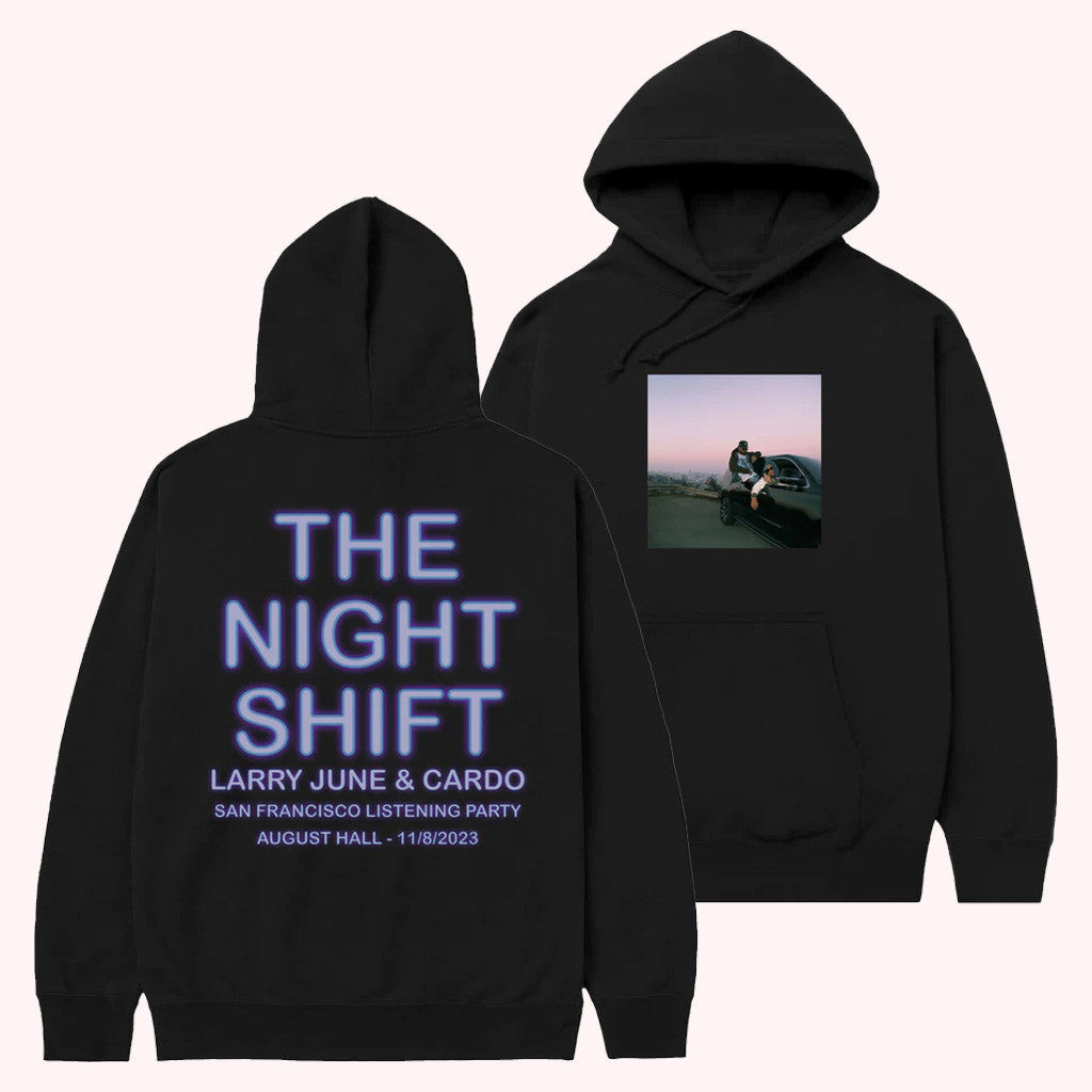 Larry June Merch The Night Shift SF Hoodie Gifts For Besties Larry June Merch The Night Shift SF Hoodie Gifts For Besties