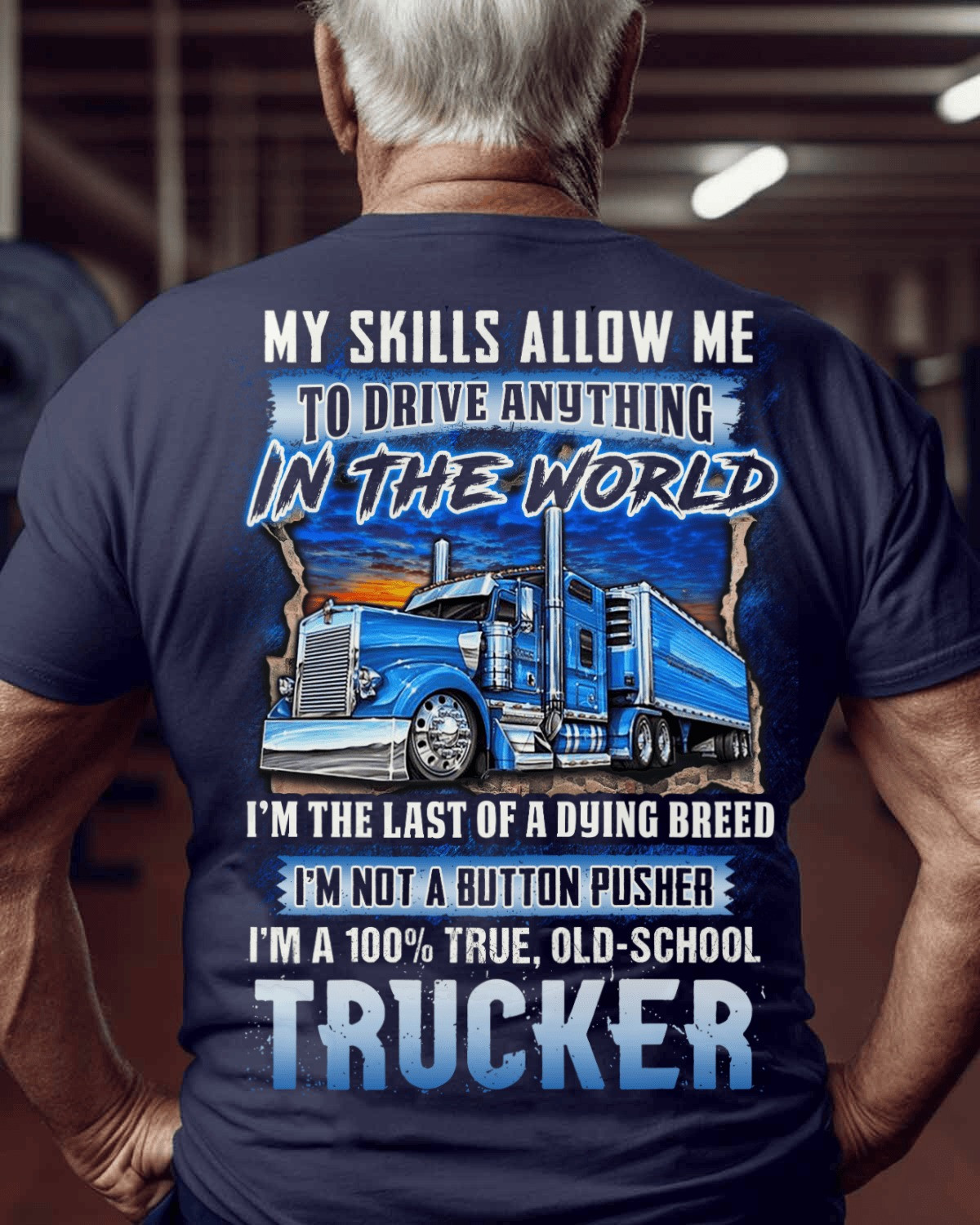 Last Of A Dying Breed Trucker Old School Shirt Truck Driver T-Shirt Gifts For Men's