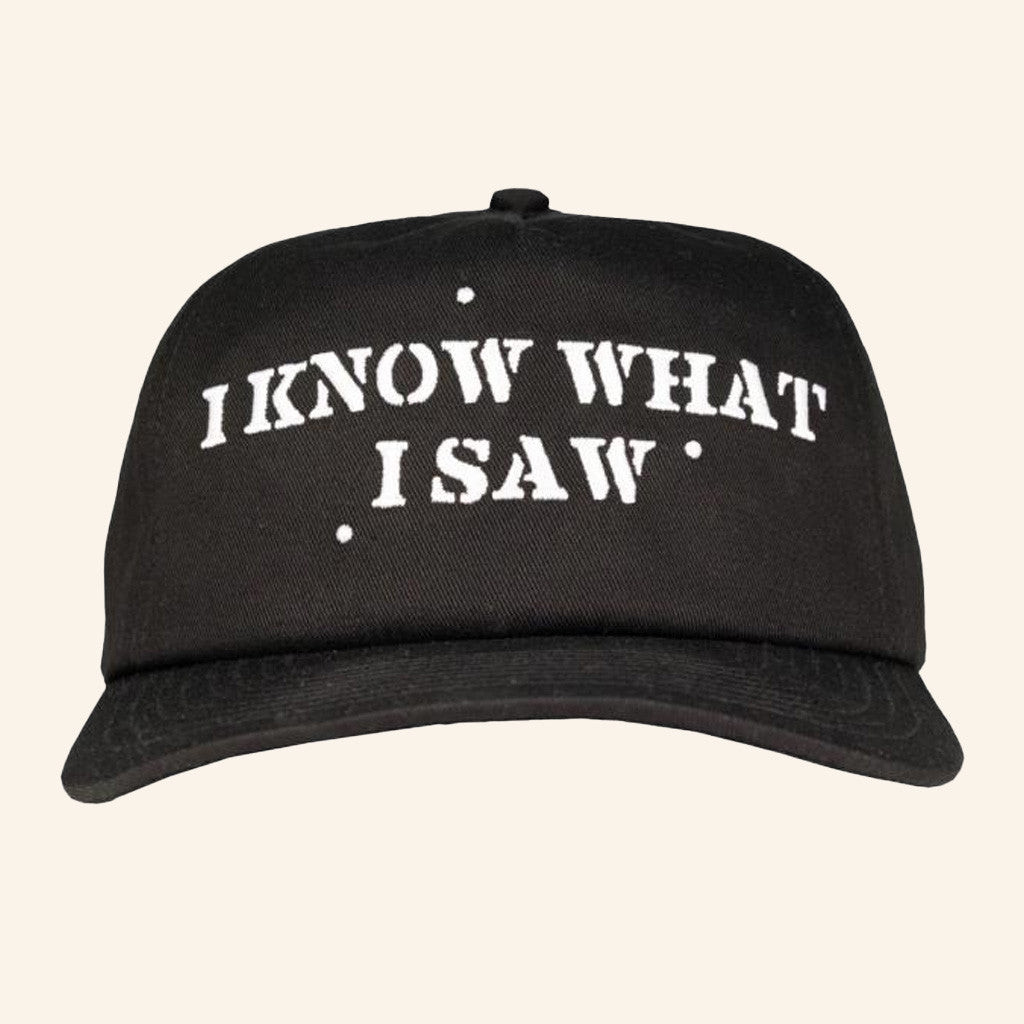 Last Podcast Merch I Know What I Saw Embroidered Hat Gifts For Boyfriend Last Podcast Merch I Know What I Saw Embroidered Hat Gifts For Boyfriend