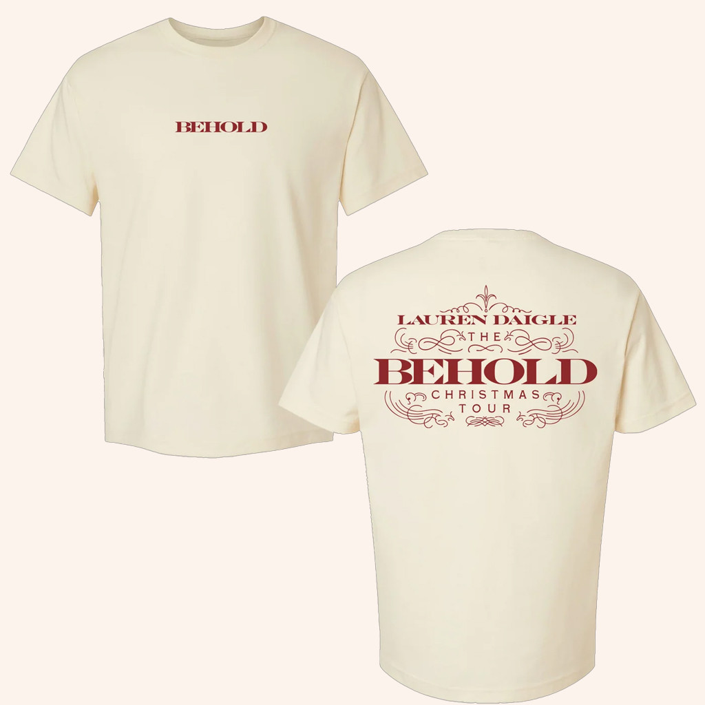 Lauren Daigle Merch Behold T-Shirt Best Gifts For Girlfriend
