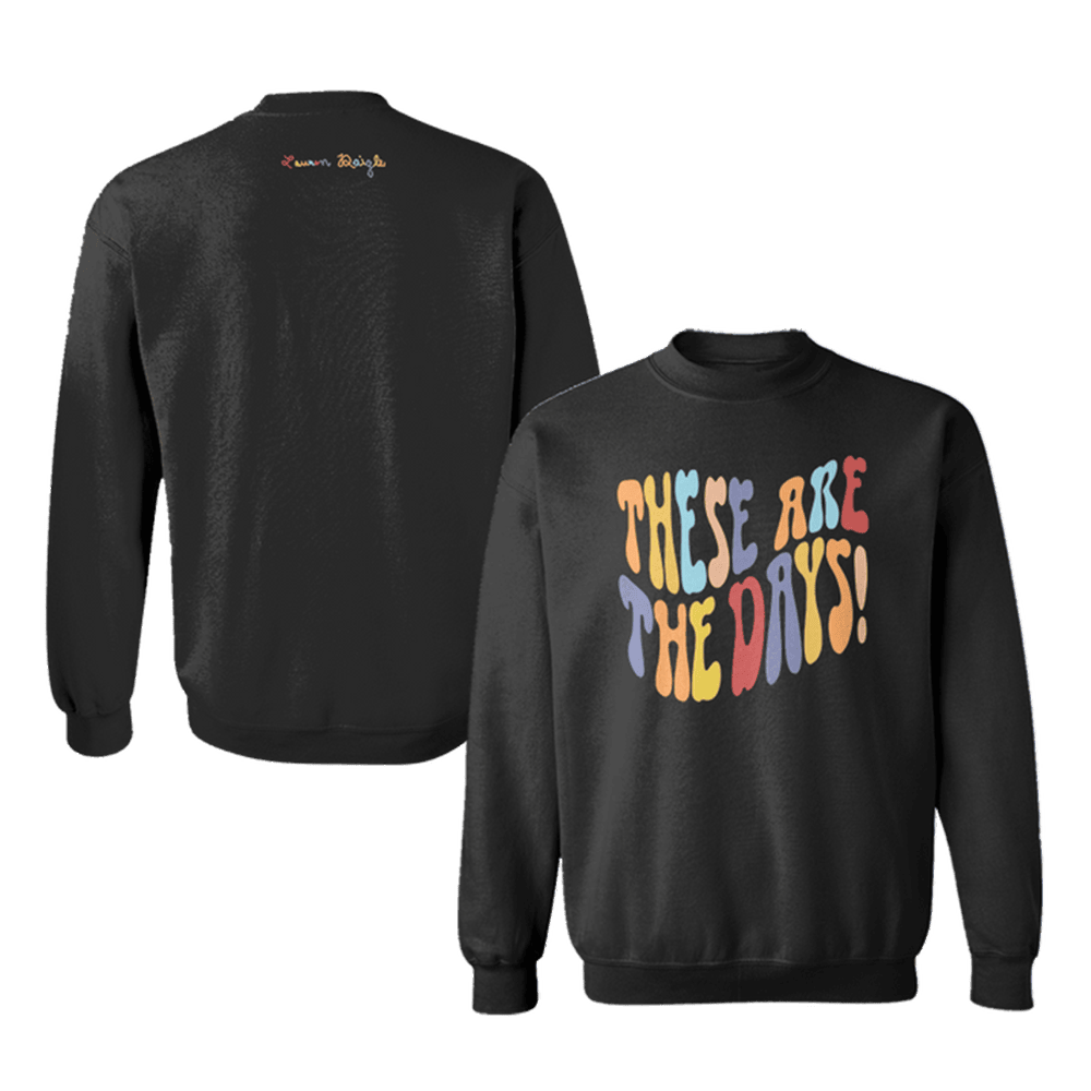 Lauren Daigle Merch These Are The Days Sweatshirt Mother's Day Gifts For Music Lovers