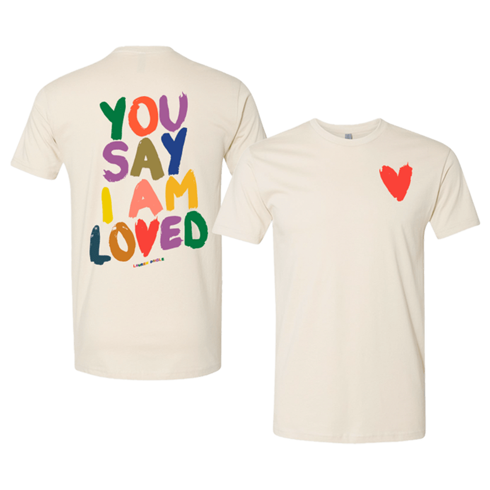 Lauren Daigle Merch You Say I Am Loved T-Shirt Good Mother's Day Gifts For Music Fans