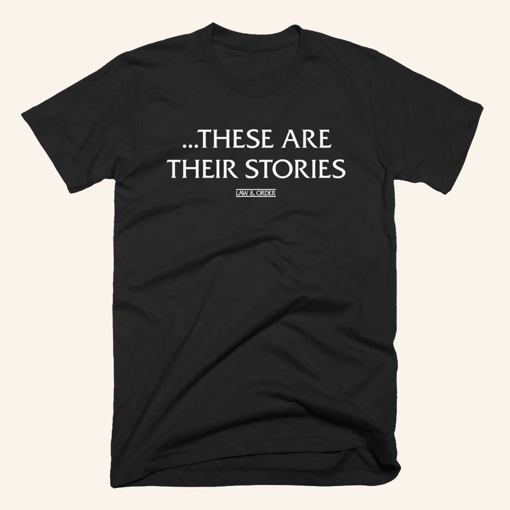 Law And Order SVU Merch These Are Their Stories T-Shirt Great Gifts For Him