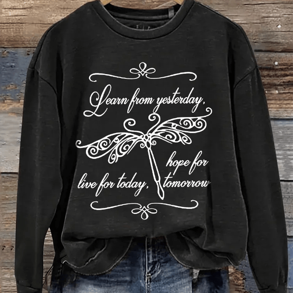 Learn From Yesterday Live For Today Sweatshirt Inspirational Quote Merchandise