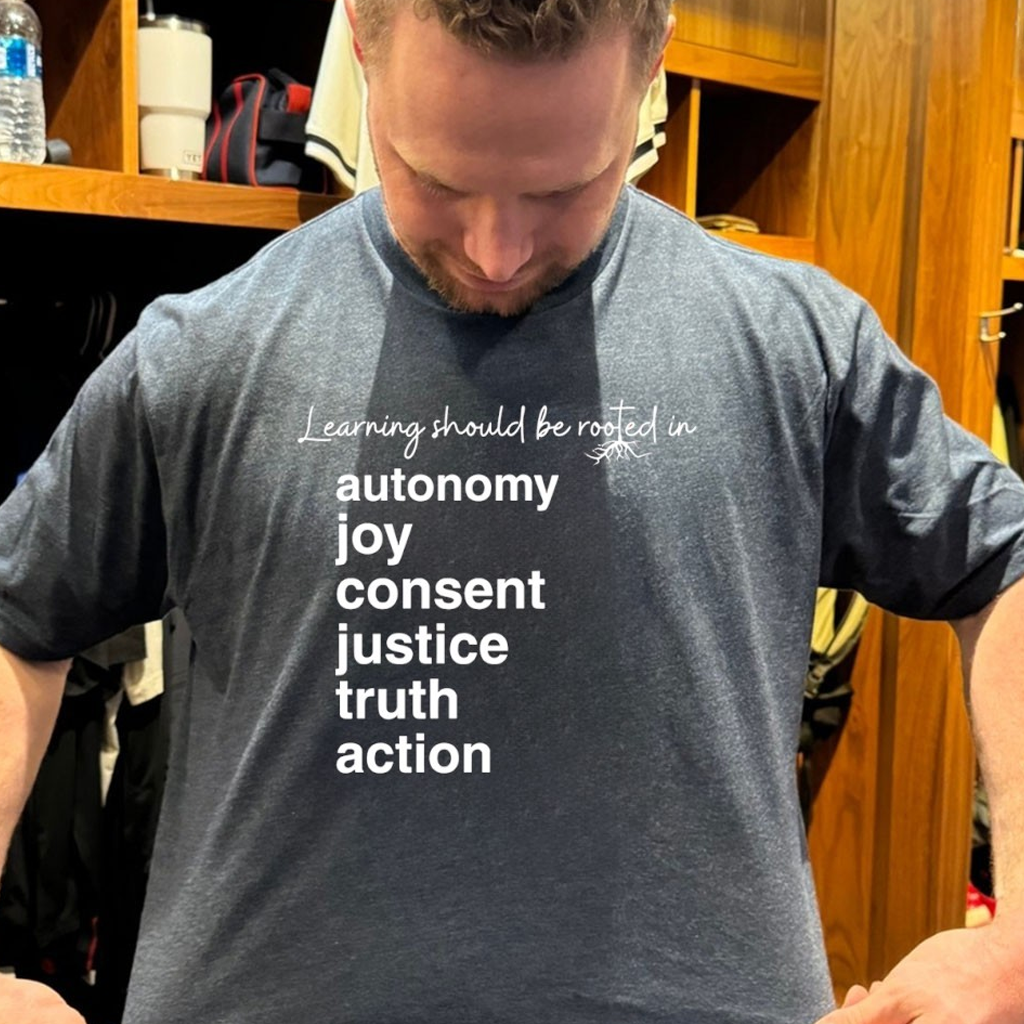 Learning Should Be Rooted In Autonomy Joy Consent Justice Truth Action Shirt Gift For Brother