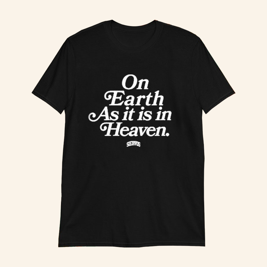 Lecrae On Earth As It Is In Heaven Fear Not T-Shirt Christian Gifts For Friends