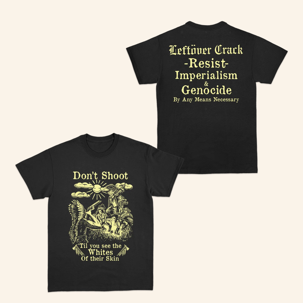 Leftover Crack Merch Don't Shoot T-Shirt Birthday Gifts For Music Lovers Leftover Crack Merch Don't Shoot T-Shirt Birthday Gifts For Music Lovers