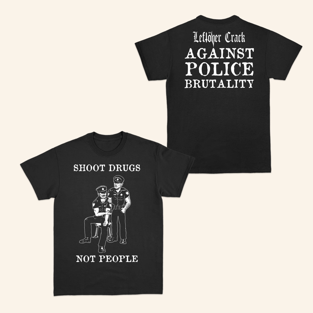 Leftover Crack Merch Shoot Drugs Not People T-Shirt Gift Ideas For Music Fans Leftover Crack Merch Shoot Drugs Not People T-Shirt Gift Ideas For Music Fans