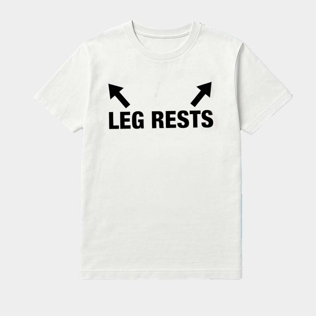 Leg Rests Shirt Unique Birthday Gift For Husband