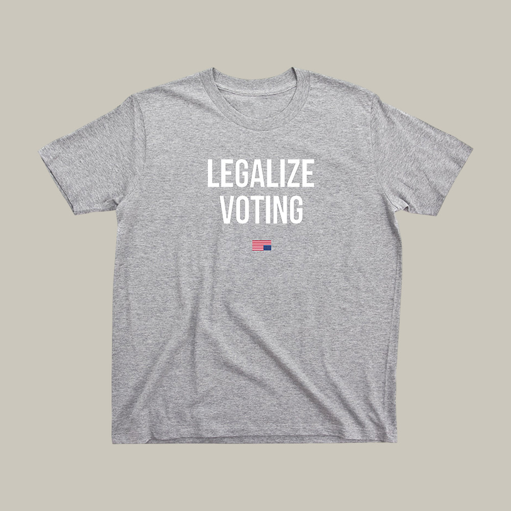 Legalize Voting T-Shirt SAVE America Act Vote Shirt Birthday Gift Ideas For Boyfriend