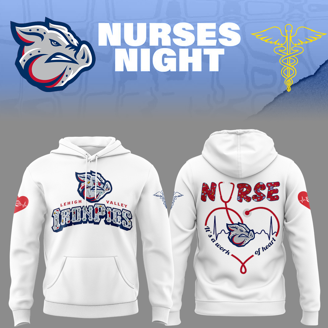 Lehigh Valley IronPigs X Nurses Night Hoodie Presents For Fans