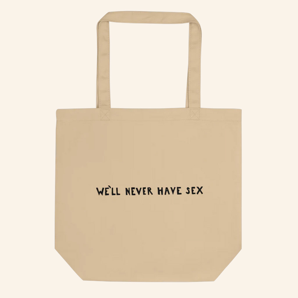 Leith Ross Merch We'll Never Have Sex Tote Bag Gifts Ideas For Besties Leith Ross Merch We'll Never Have Sex Tote Bag Gifts Ideas For Besties