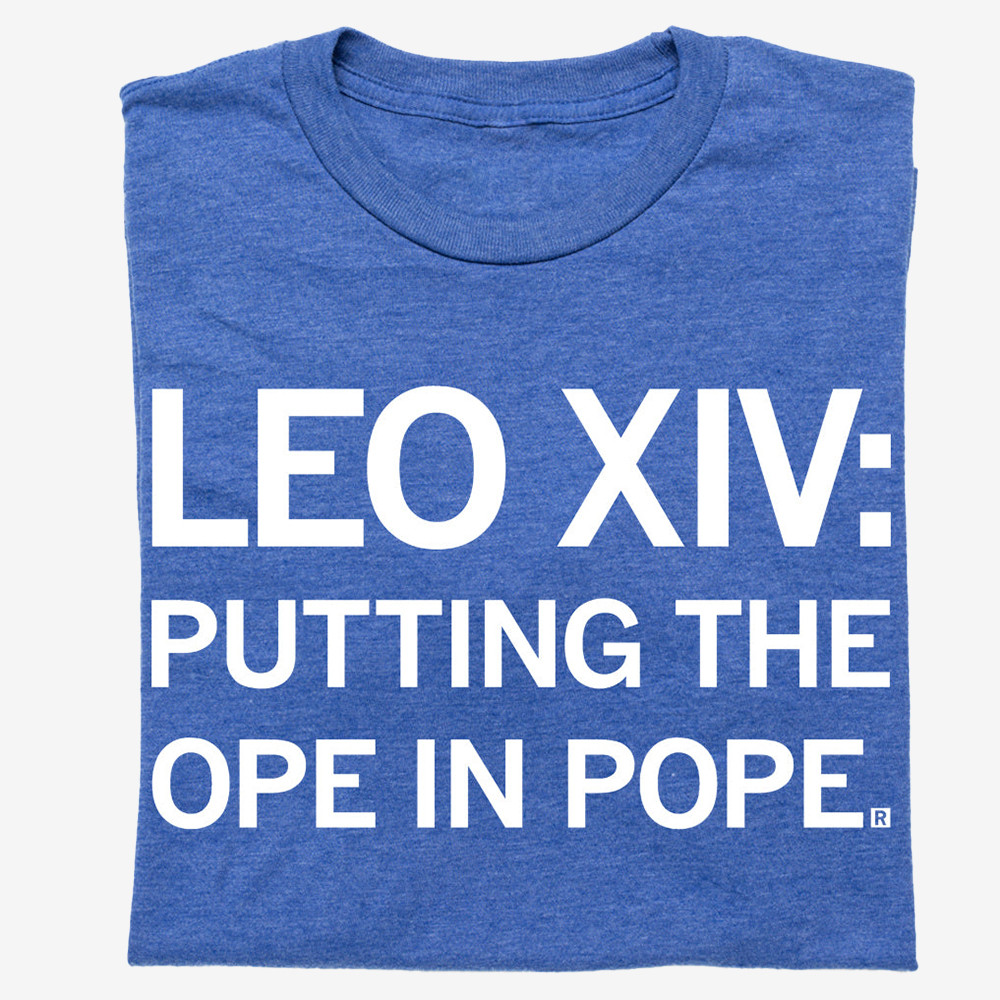 Leo Xiv Ope In Pope T-Shirt Putting The Ope In Pope Shirt Christian Gift Ideas