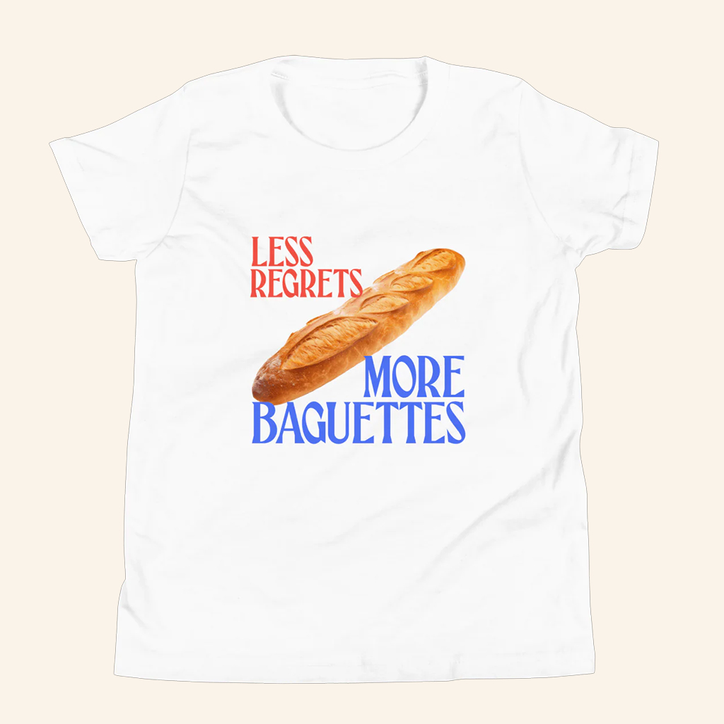 Less Regrets More Baguettes T-Shirt Humorous Slogan Shirt Gifts For Bread Lovers