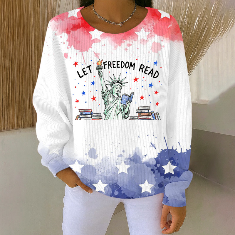 Let Freedom Read Sweatshirt Statue Of Liberty Best 4Th Of July Apparel Women Gift Ideas