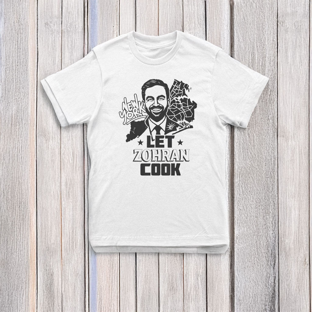 Let Zohran Cook NYC Mayor Shirt New York City Shirt Gifts For New Yorkers