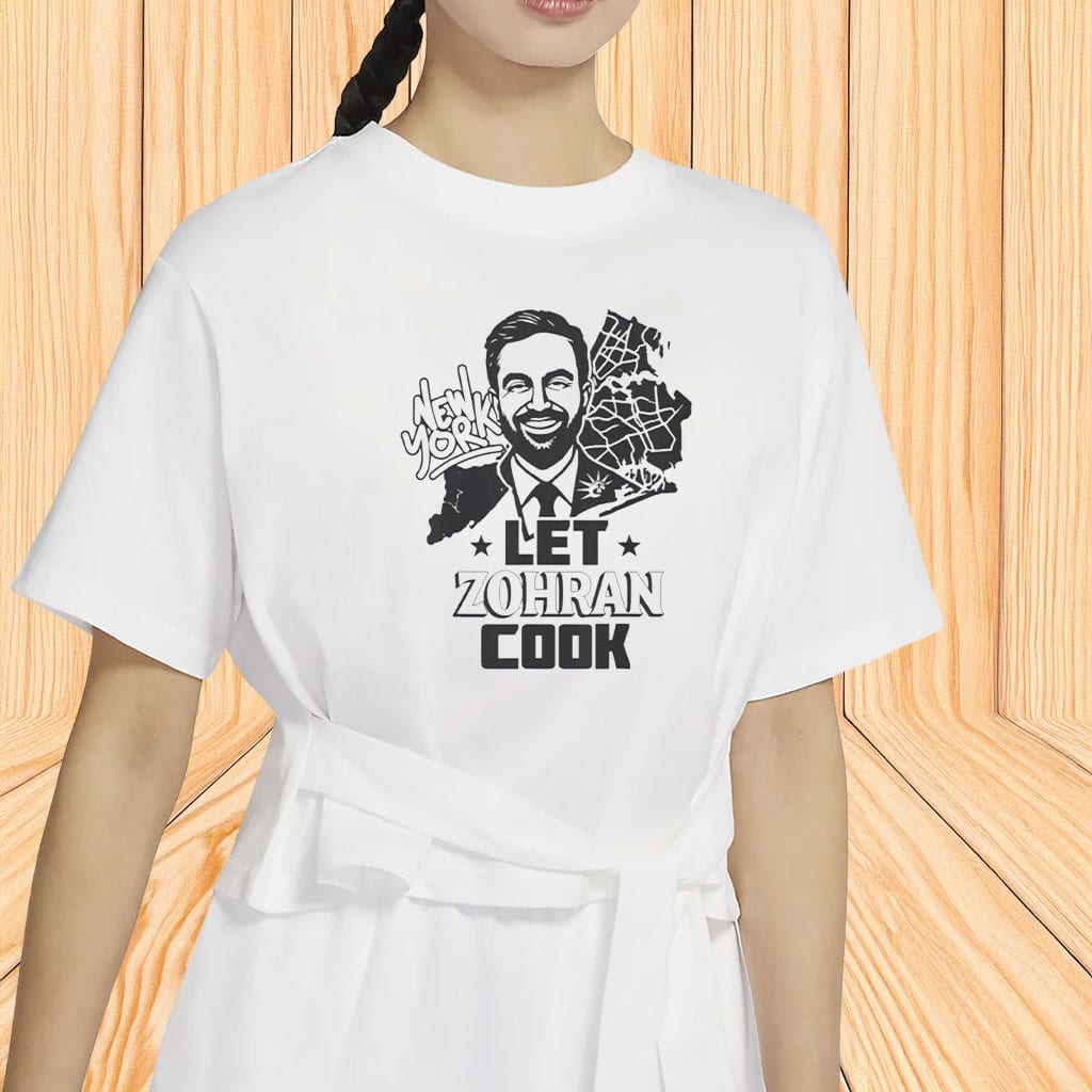 Let Zohran Cook T-Shirt Zohran Mamdani NYC Mayor Anti Trump Shirt Gifts For Progressives