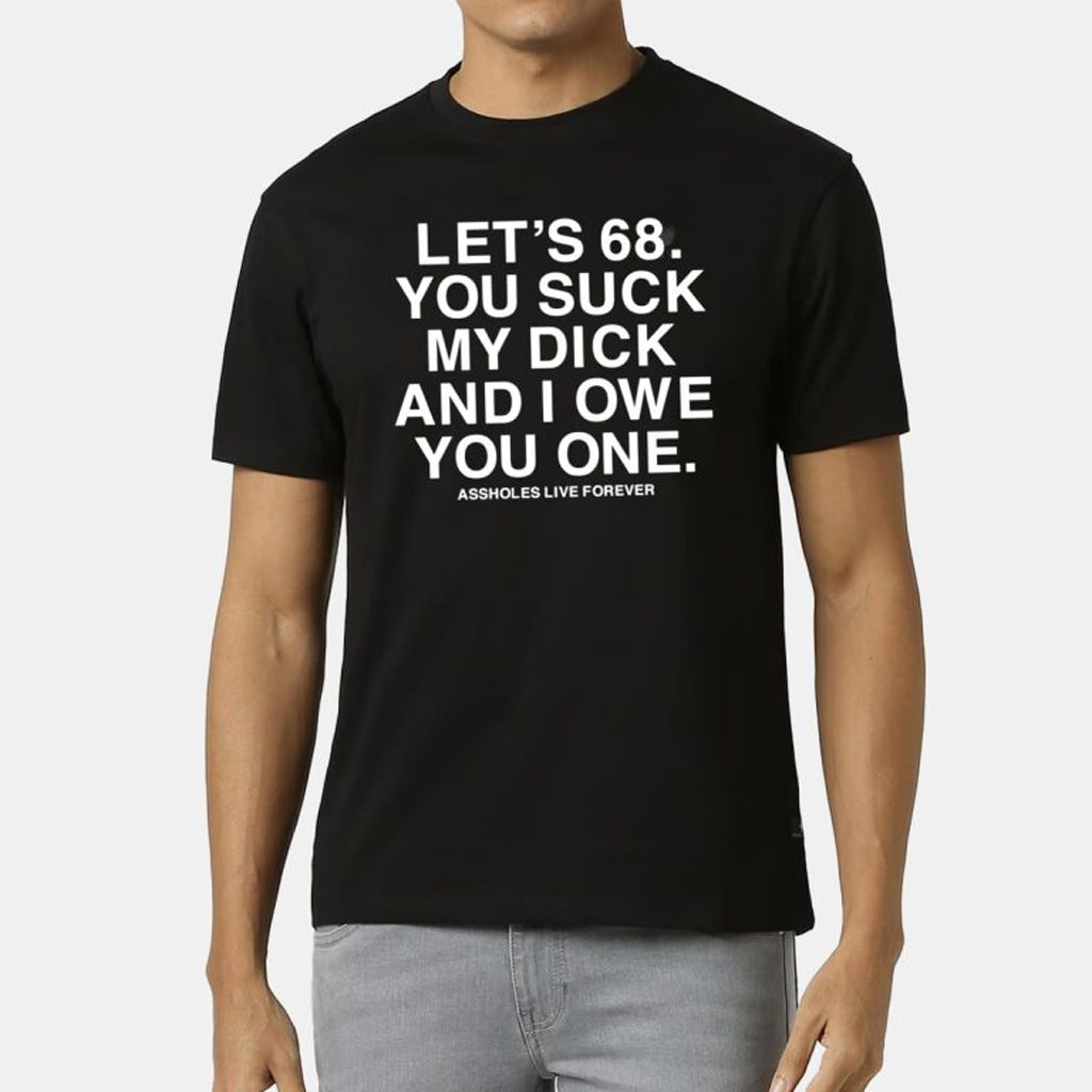 Let's 68 You Suck My Dick And I Owe You One Shirt Christmas Ideas For Boyfriend