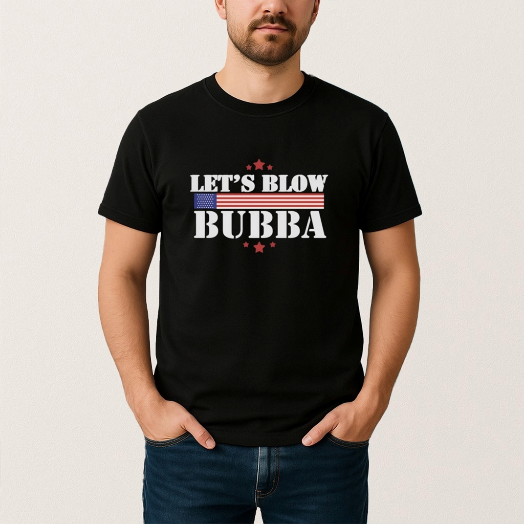 Lets Blow Bubba Trump Shirt Best Gifts For Father
