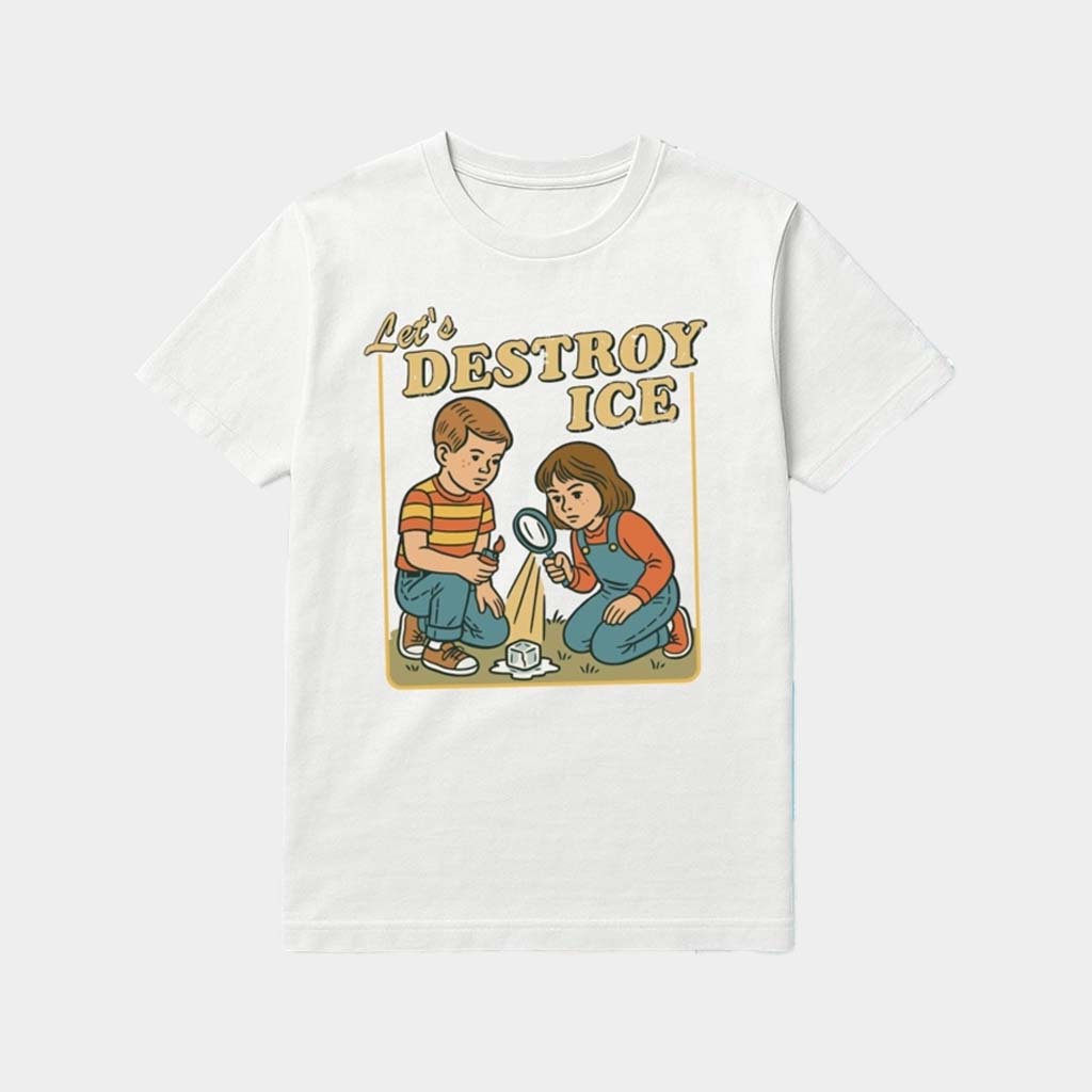 Let's Destroy Ice Shirt Abolish Ice Shirt Best Birthday Gift For BFF